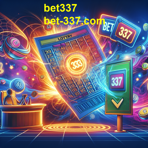 Descubra a Emoção da Loteria no Bet337